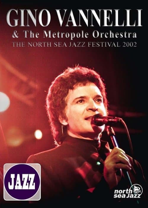 Gino Vannelli & The Metropole Orchestra: The North Sea Jazz Festival 2002 poster