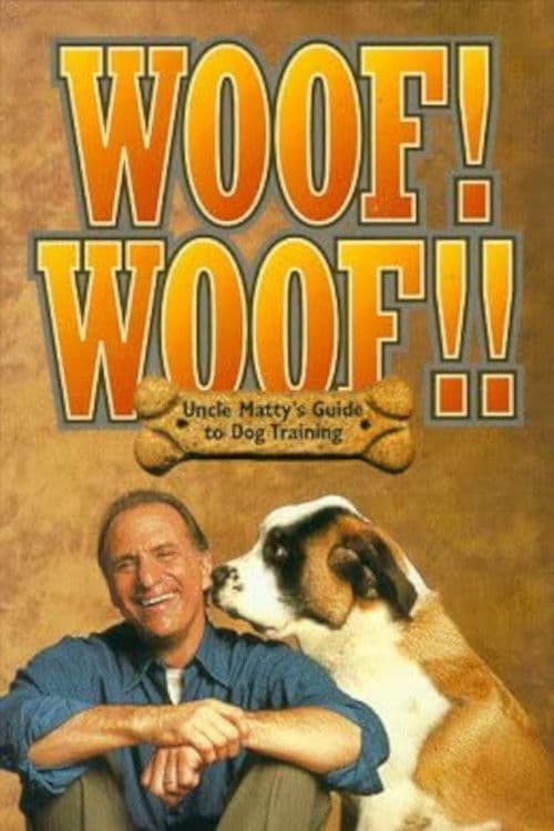 Woof! Woof!! Uncle Matty's Ultimate Guide to Dog Training poster
