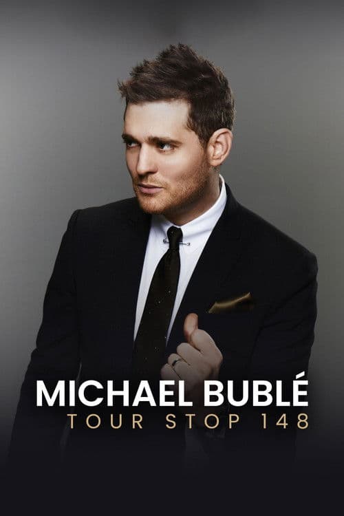 Michael Bublé - TOUR STOP 148 poster