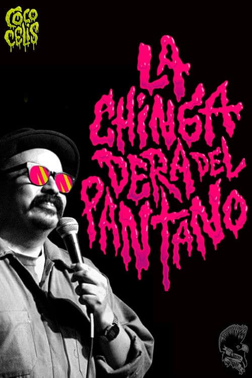 Coco Celis: La Chingadera Del Pantano poster