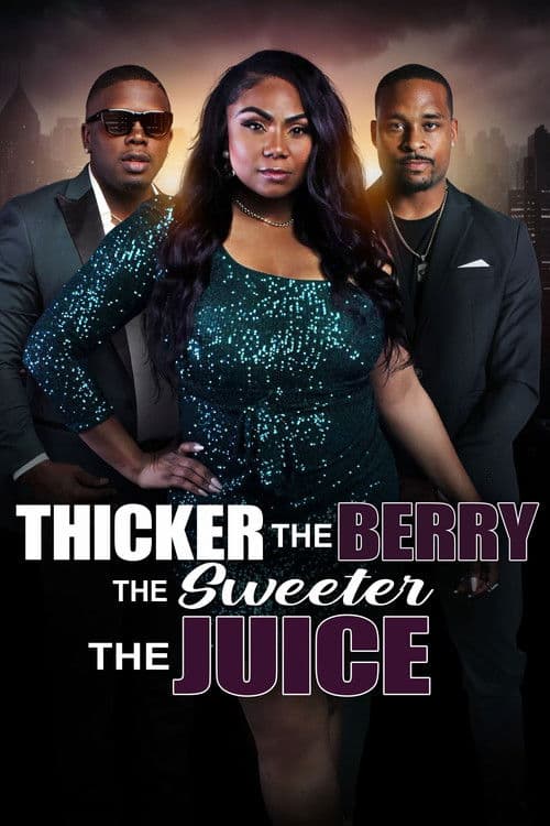 Thicker the Berry, the Sweeter the Juice poster