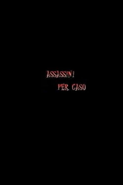 Assassini per Caso poster