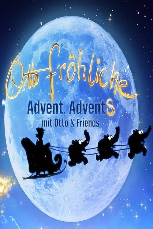 Otto Fröhliche - Advent, Advents mit Otto und Friends poster
