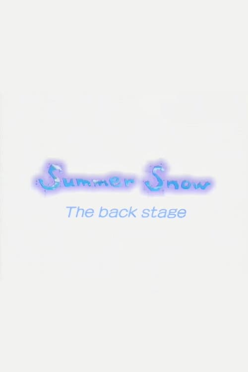 Summer Snow The back stage poster