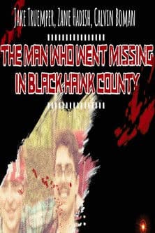 The Man Who Went Missing in Black Hawk County poster