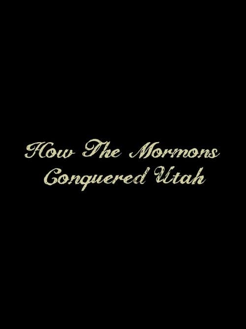 How the Mormons Conquered Utah poster