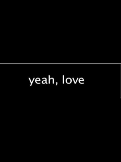 Yeah, Love poster