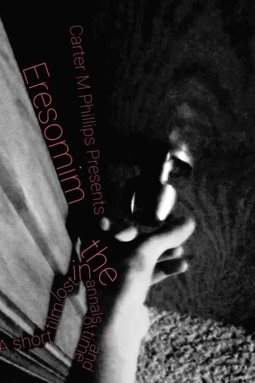 Eresomim: A Short Film Lost in the Annals of Time and Space poster