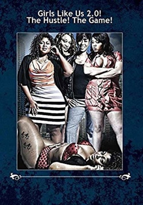 Girls Like Us 2.0! The Hustle! The Game poster