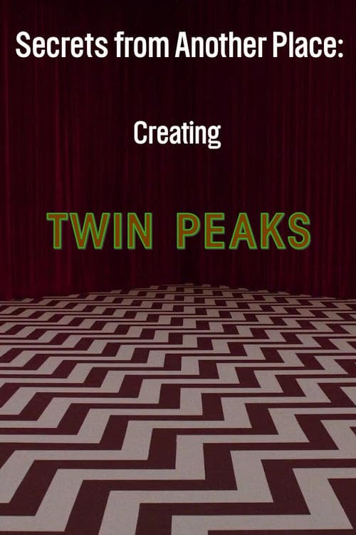 Secrets from Another Place: Creating Twin Peaks poster