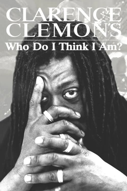 Clarence Clemons: Who Do I Think I Am? poster