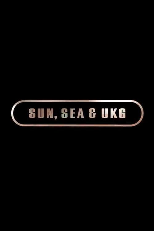 Sun, Sea, and UKG poster