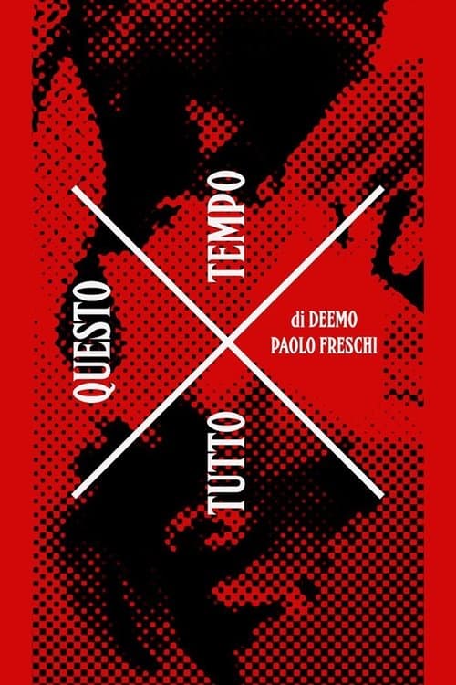 X Tutto Questo Tempo poster