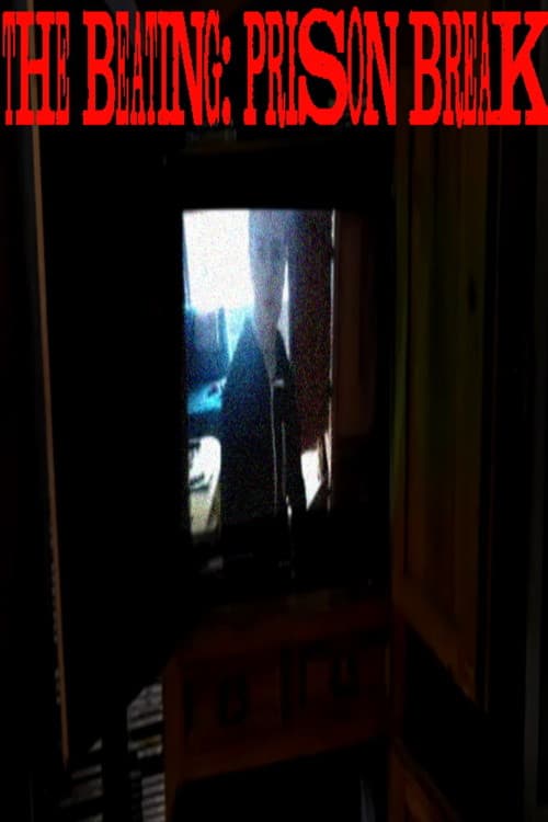 The Beating: Prison Break poster