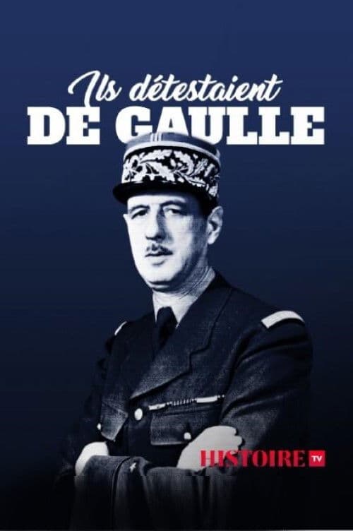 Ils détestaient De Gaulle poster