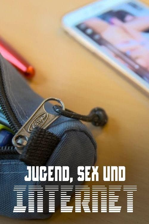Jugend, Sex und Internet - Wenn Teenager Pornos gucken poster