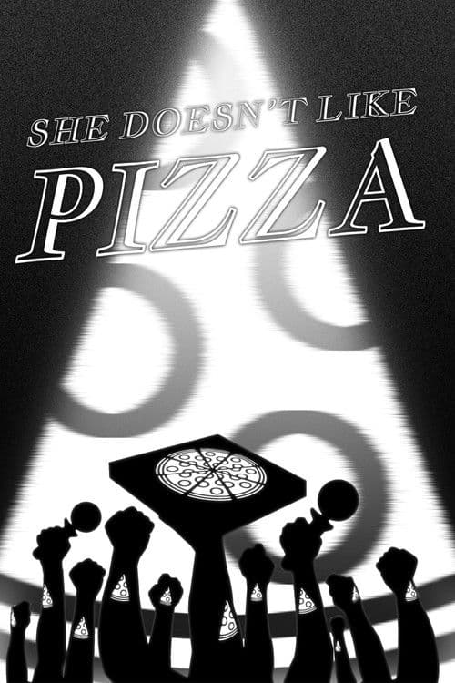 She Doesn't Like Pizza poster