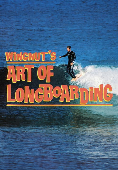 Wingnut's Art of Longboarding poster