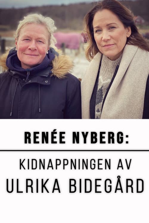 Renée Nyberg: The Kidnap of Ulrika Bidegård poster