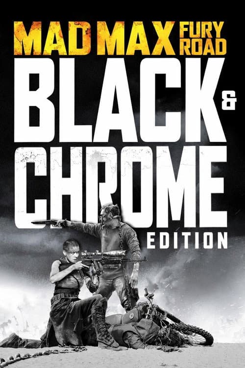 Mad Max : Fury Road - Black & Chrome Edition poster