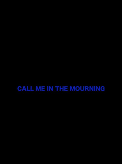Call Me in the Mourning poster