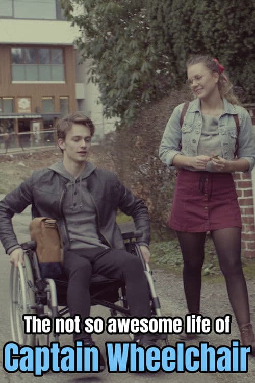 The not so awesome life of Captain Wheelchair poster