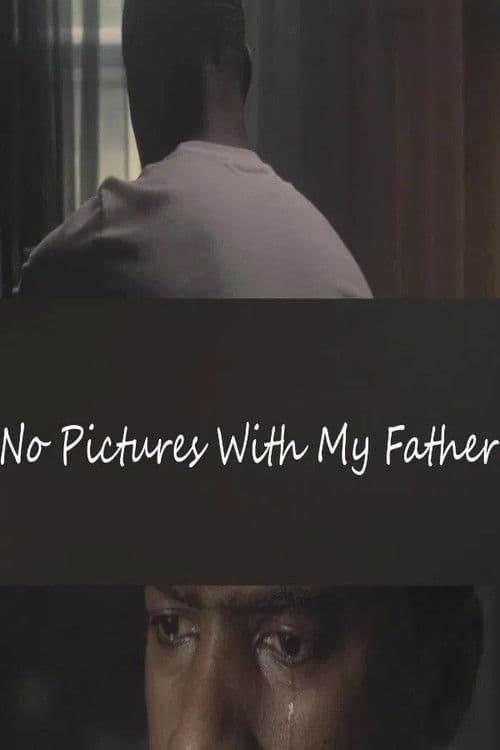 No Pictures with My Father poster