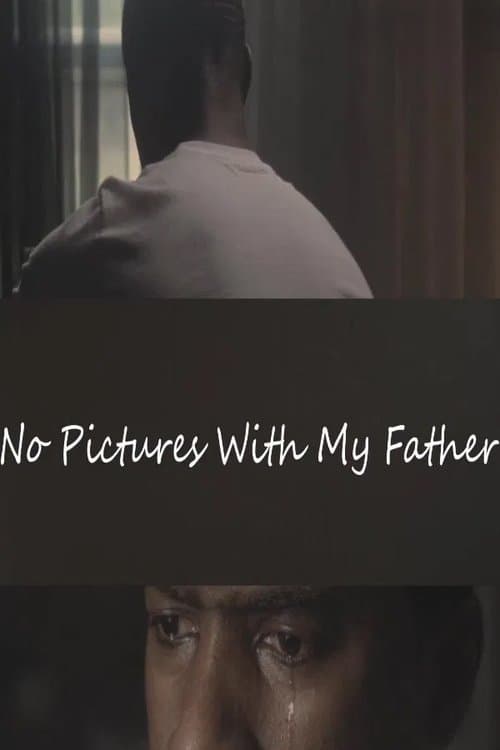 No Pictures with My Father poster