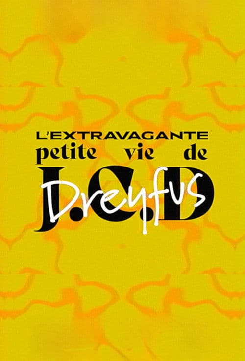 The Extravagant Little Life of Jean-Claude D. Dreyfus poster