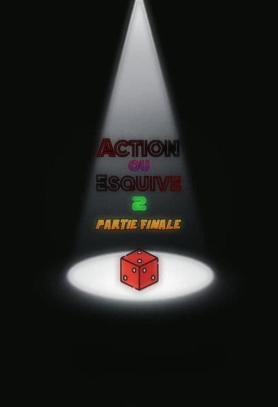 Action ou Esquive 2 : Partie Finale poster