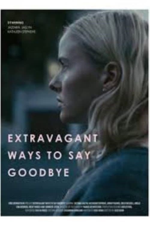 Extravagant Ways to Say Goodbye poster