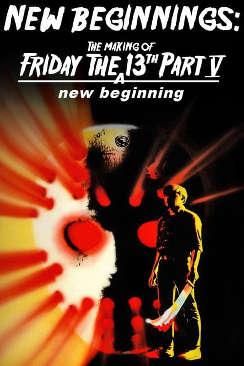 New Beginnings: The Making of Friday the 13th Part V - A New Beginning poster