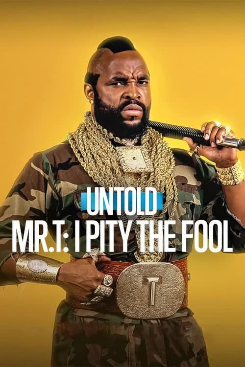 Untold Mr. T: I Pity the Fool poster