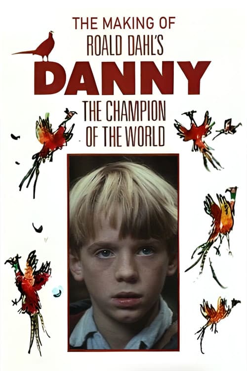 Danny and the Dirty Dog: The Making of 'Roald Dahl's Danny the Champion of the World' poster