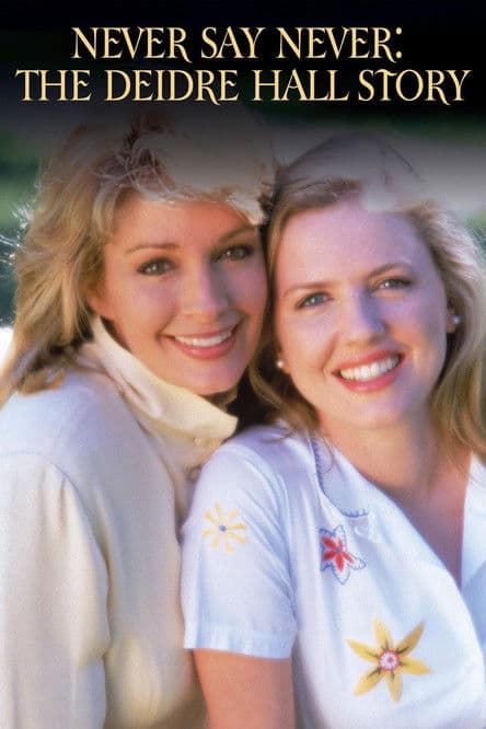 Never Say Never: The Deidre Hall Story poster