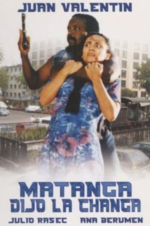 Matanga dijo la changa poster
