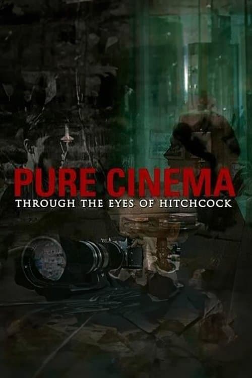 Pure Cinema: Through the Eyes of Hitchcock poster
