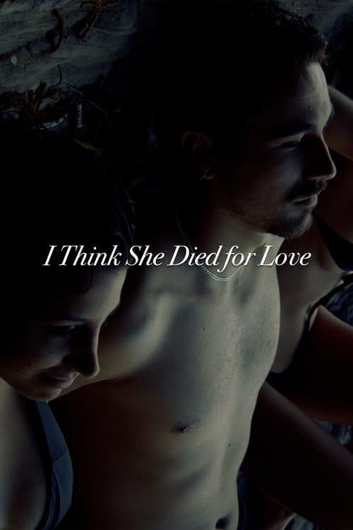 I Think She Died for Love poster
