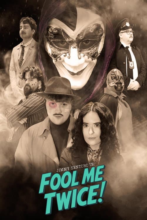 Jimmy Sentoro in: FOOL ME TWICE! poster