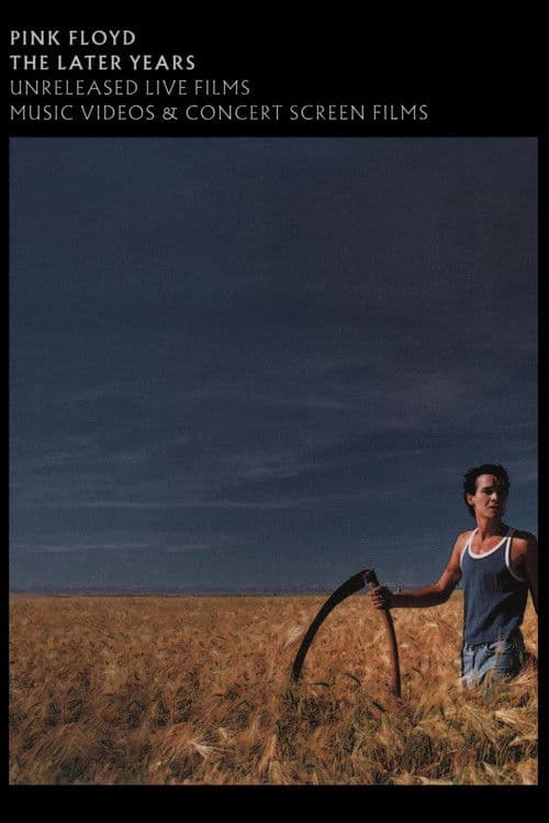 Pink Floyd: The Later Years, Vol 5 - Unreleased Live Films, Music Videos & Concert Screen Films poster