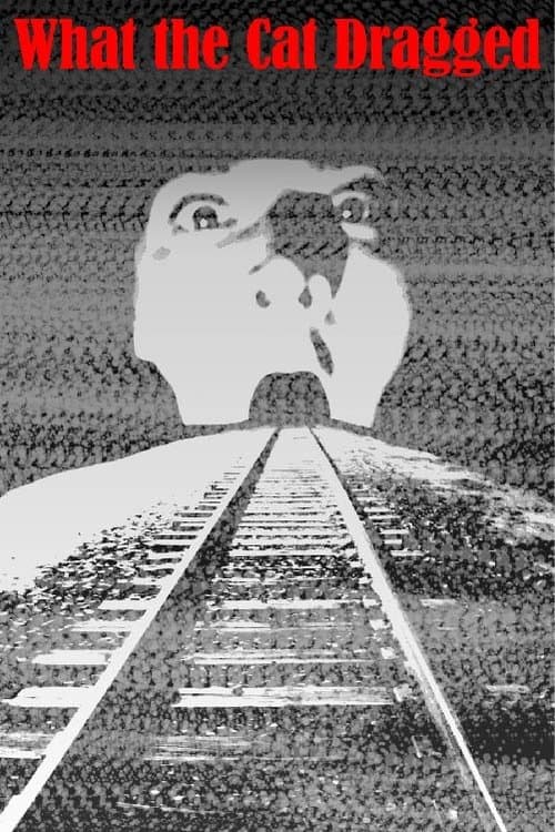 What the Cat Dragged poster