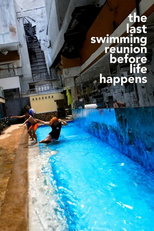 The Last Swimming Reunion Before Life Happens poster