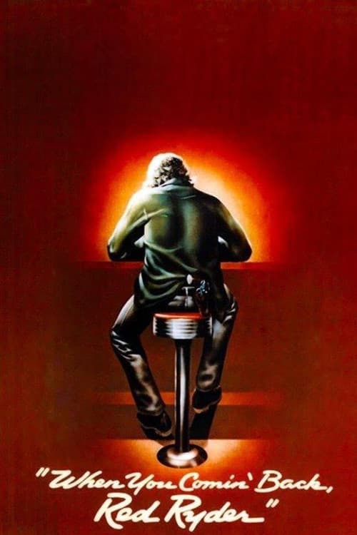 When You Comin' Back, Red Ryder? poster