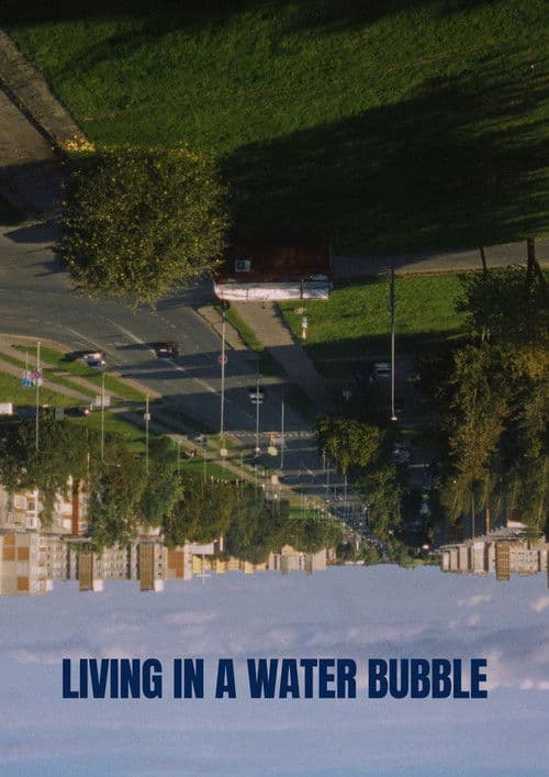Living in a Water Bubble poster