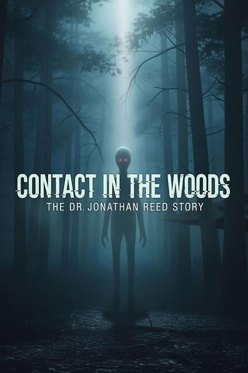 Contact in the Woods: The Dr. Johnathan Reed Story poster