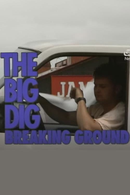 The Big Dig: Breaking Ground poster
