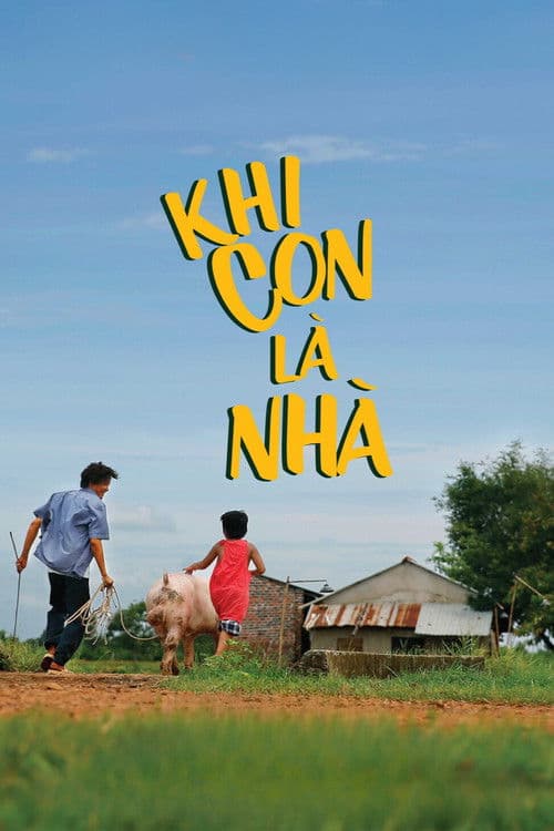 Khi Con Là Nhà poster