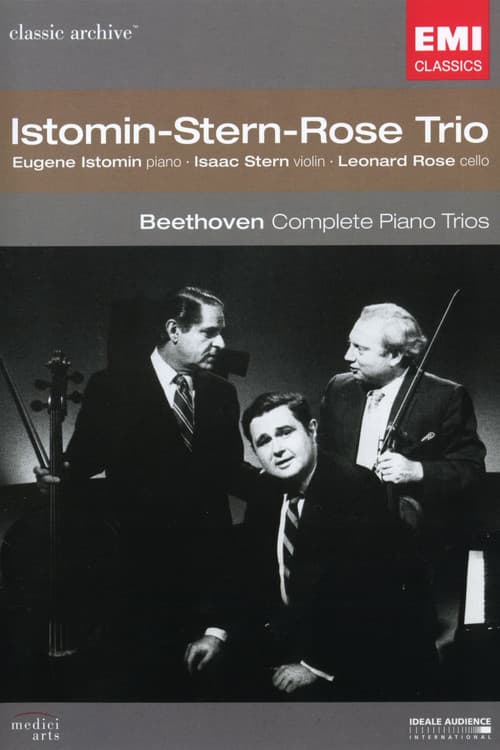 Classic Archive: Istomin/Stern/Rose Trio - Beethoven: Complete Piano Trios poster
