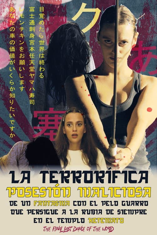 La terrorífica posesión maliciosa de un fantasma con el pelo guarro que persigue a la rubia de siempre en el templo Ketemato. The final last dance of the world poster
