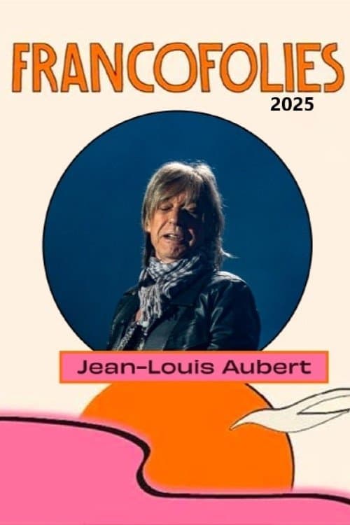 Jean-Louis Aubert aux Francofolies 2025 poster